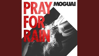 Pray for Rain - MOGUAI