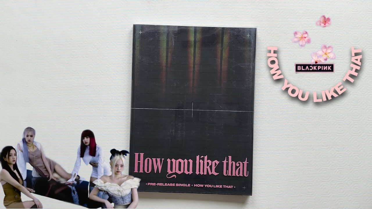 Unboxing BLACKPINK - HOW YOU LIKE THAT - YouTube