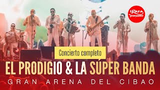 “El Reencuentro” El Prodigio & la súper Banda | Gran Arena del Cibao