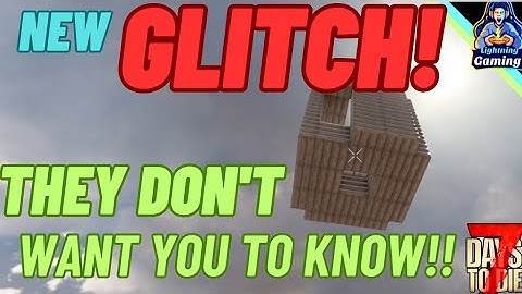 7 days to die 1.1 New Glitch!! they don