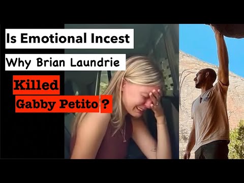 Was Emotional Incest The Reason Brian Laundrie Murdered Gabby Petito?