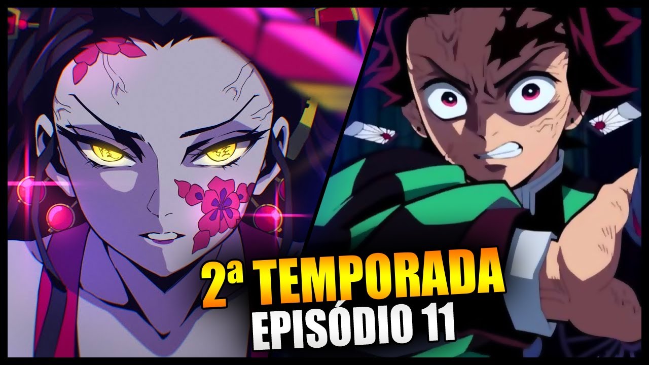 DEMON SLAYER 2 TEMPORADA EP. 11 LEGENDADO PT/BR - Kimetsu no Yaiba - 2° Temporada