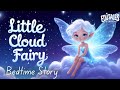 Little Cloud Fairy ☁️ | A Magical Bedtime Story to Help Kids Sleep