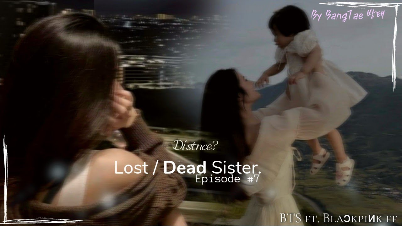 𝙻𝚘𝚜𝚝 / 𝐃𝐞𝐚𝐝 𝚂𝚒𝚜𝚝𝚎𝚛 | 