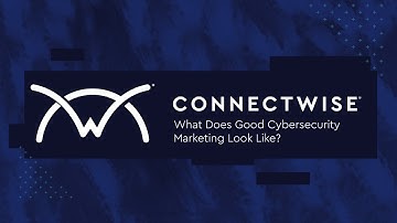 What Does Good Cybersecurity Marketing Look Like?