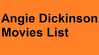 Angie Dickinson Movies List
