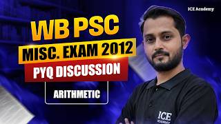 WBPSC Miscellaneous Exam 2012 PYQ | Arithmetic | Class 8 | ICE Academy