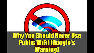 Why You Should Never Use Public WiFi! (Google