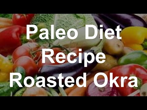 Paleo Diet Recipe - Roasted Okra