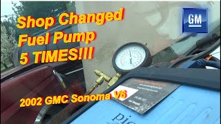 Shop Changed Fuel Pump 5 TIMES!! (GMC Sonoma)