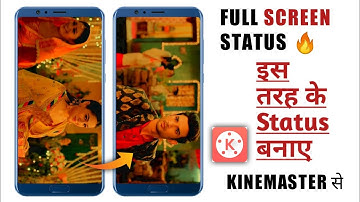 HD Full Screen Whatsapp Status Editing In Kinemaster ll Kinemaster Editing