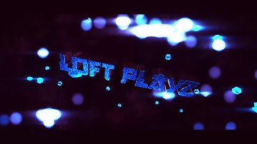 Amazing Free intro for Loft Playz