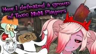 How I Defeated a Group of Toxic MvM Players