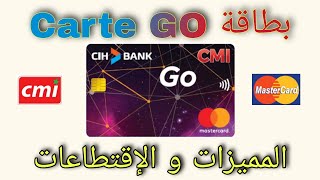 بطاقة GO عند السياش بنك المميزات و الاقتطاعات |Carte Go Cobadgée Multiservices chez CIHBANK