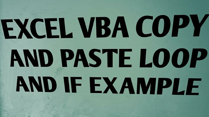 Excel VBA Copy and Paste Loop and if Example