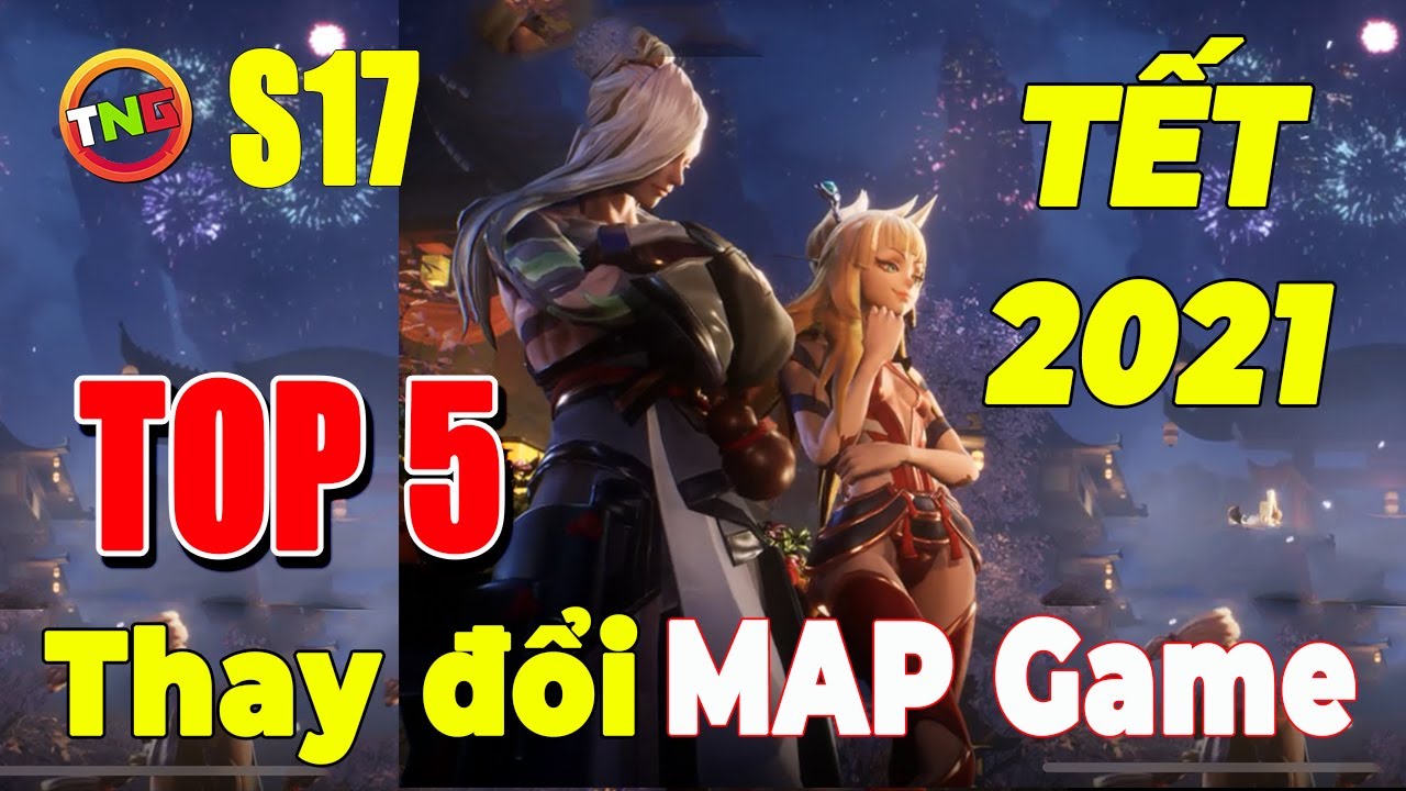 Liên quân mobile Top 5 Thay đổi Map, Tướng Mùa 17 [ Cơ Chế Mới ] phiên bản tết nguyên đán 2021