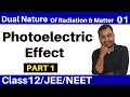 Class 12 chap 11 II Dual Nature Of Radiation and Matter 01 : Photoelectric Effect - Part 1  JEE/NEET