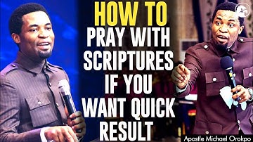 HOW TO PRAY WITH SCRIPTURES IF YOU WANT QUICK RESULTS||APOSTLE MICHAEL OROKPO