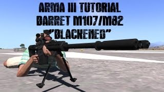 ARMA 3 Editor - TALKING TUTORIAL -  Barret M107/M82 Blackened