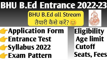 How to Crack BHU B.Ed Entrance 2022 BHU B.Ed syllabus 2022 Exam Pattern eligibility age limit 2022