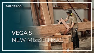 Vega&#39;s New Mizzen Mast - SAILCARGO INC.