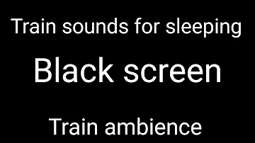 Train sounds for sleeping. Black screen. Train ambience