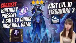 CRAZIEST High Roll Lissandra 3 Game with Birthday Present & Call to Chaos