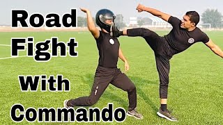 Road Fight With Commando || Self Defence