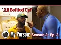 My person season 2 episode 2 all bottled up