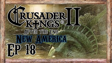 CK2 After the End Monks and Mystics - New America - Ep 18