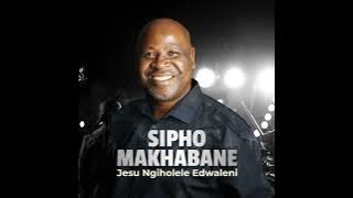 Sipho Makhabane - Jesu Ngiholele Edwaleni