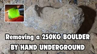 💎REMOVING A 250KG BOULDER UNDERGROUND💎