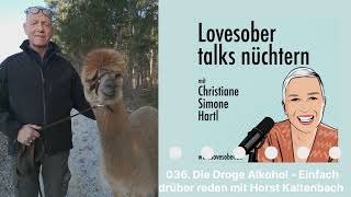 036  "Die Droge Alkohol   Einfach drüber reden" mit dem Soberguide Horst Kaltenbach | nüchtern