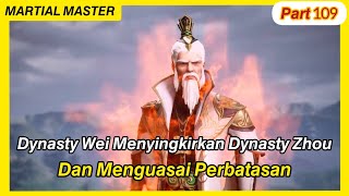 Menyingkirkan pasukan Dynasty Zhou Dari Perbatasan | Martial Master episode 302 part 109