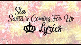 Santa's Coming For Us - Sia (LYRICS)