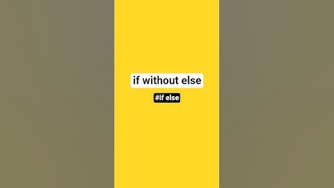 if without else (if else)#python