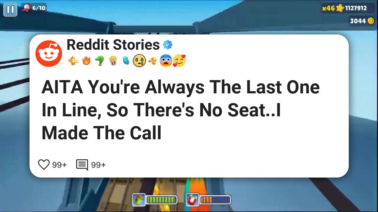 AITA You're Always The Last One In Line, So There's No Seat..I Made The Call 