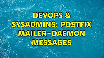 DevOps & SysAdmins: Postfix MAILER-DAEMON messages
