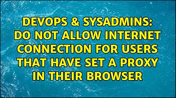Do not allow internet connection for users that have set a proxy in their browser