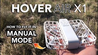 HOVER AIR X1  How to fly in Manual Mode without a remote controller using the Hover X1 app