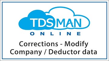 Corrections - Modify Company / Deductor data