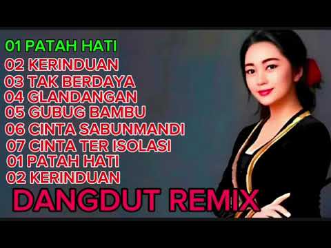 FUL ALBUM DANGDUT REMIX PALING POPULER DULU SAMPE SEKARANG PATAH HATI TAK BERDAYA KERINDUAN