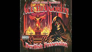 Devilish Possession by Ace tha Goblin Prod. Wicked Sick