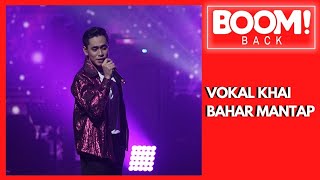 BOOM! BACK: Tahniah, Kemantapan Vokal Khai Bahar Terbukti Pada Malam Konsert Nafas Cinta