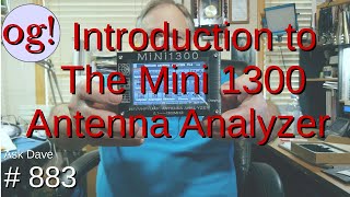 Introduction to the Mini 1300 Antenna Analyzer (#883)