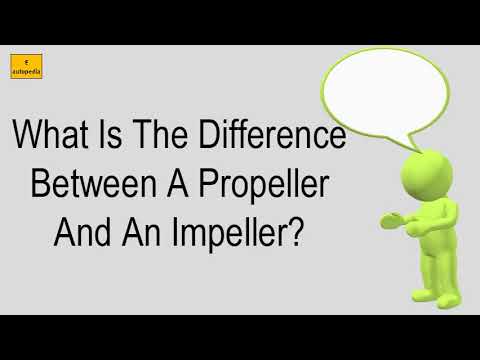 What Is The Difference Between A Propeller And An Impeller?