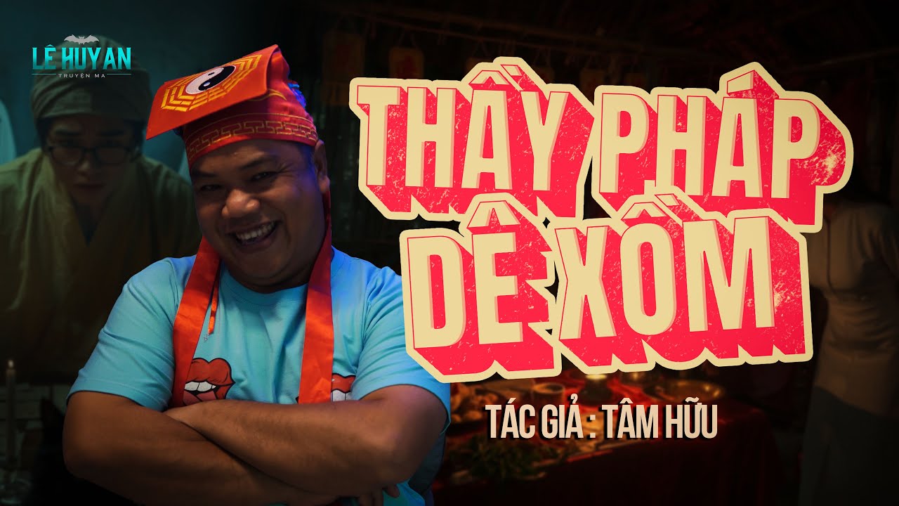 CHỒNG MA ĐOẠT MẠNG THẦY PHÁP DÊ XỒM | Truyện ma Lê Huy An