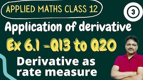 Application of Derivative class 12 Applied mathematics Part 3 | Ex 6.1 Q13 to Q20 | Gaur Classes
