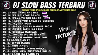 DJ SLOW BASS TERBARU 2024 🎵 WATCH ME NAE NAE X WAIT X WAVY X I LOVE YOU TAGALOG VER. X TEQUILA ROSE🎧