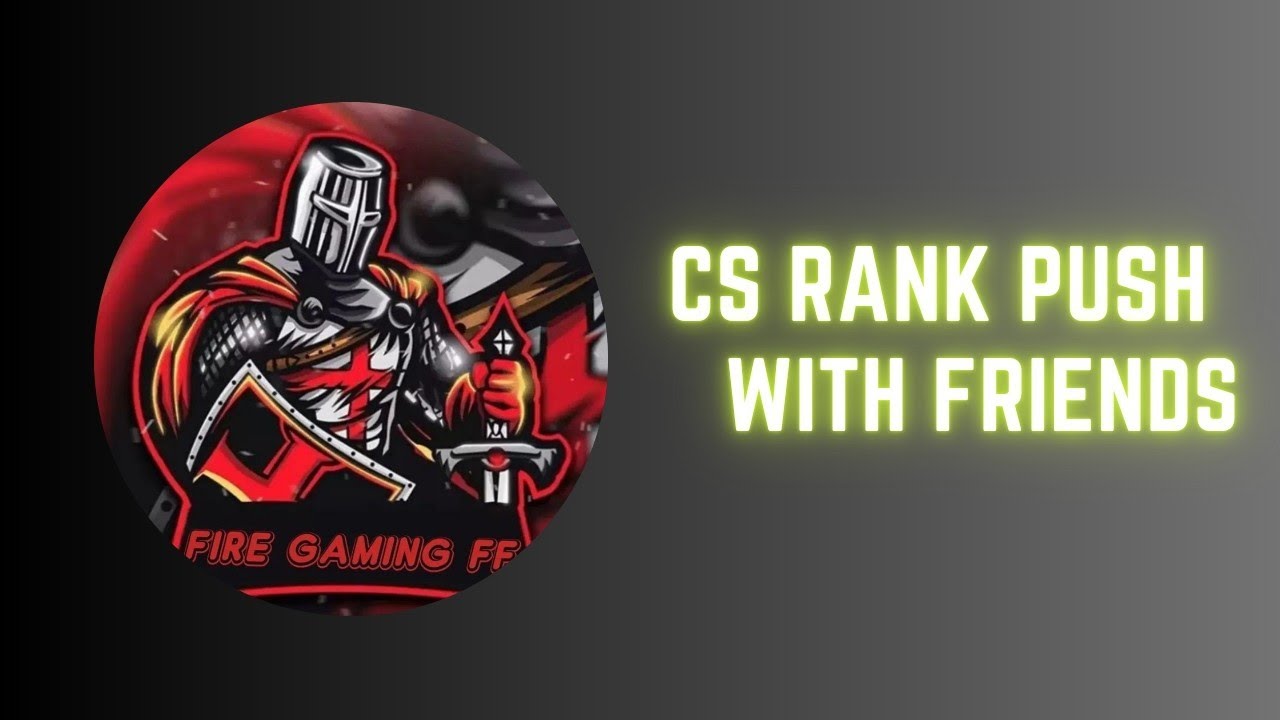 Cs rank push with friends - YouTube